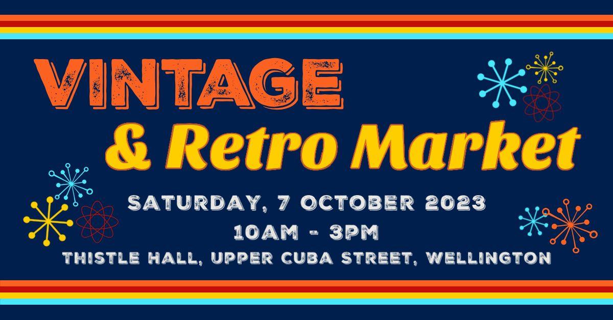Vintage and retro market poster. 7 Oct 2023 10am to 3pm. Held at Thistle Hall Community Venue Wellington